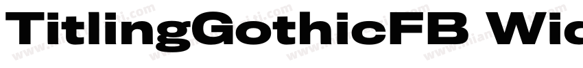 TitlingGothicFB Wide Medium字体转换
